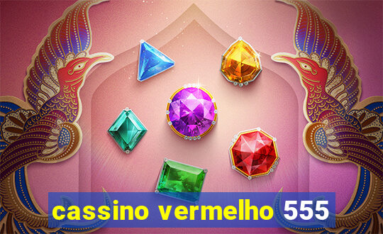 cassino vermelho 555